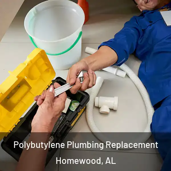  Polybutylene Plumbing Replacement Homewood, AL